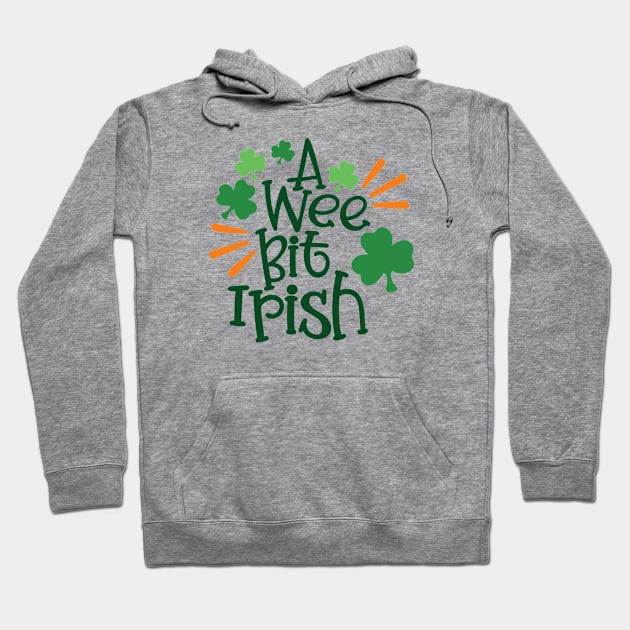 St. Patrick's Day - A Wee Bit Irish Hoodie by Sbrown1521